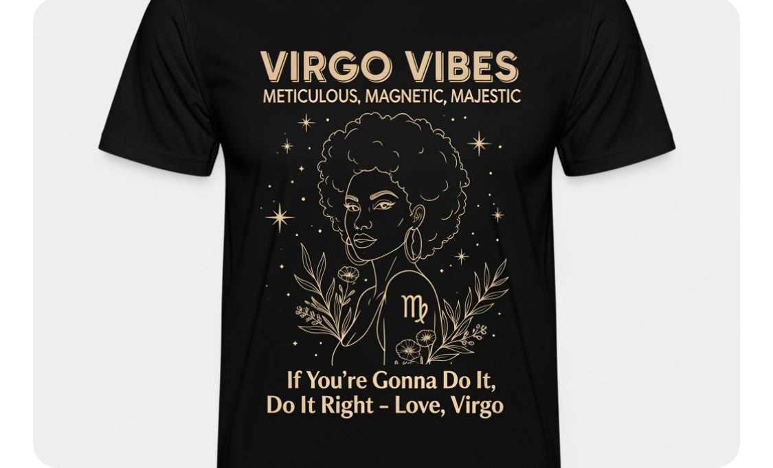 Virgo Vibes Tee – Meticulous. Magnetic. Majestic.