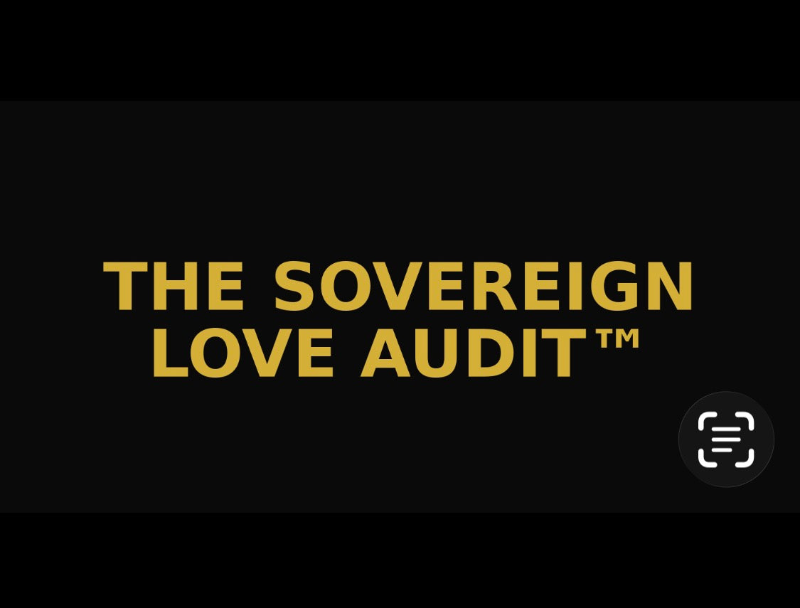 The Sovereign Love Audit™