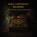 The Soul Contract Reading. Past, Present & Divine Agreements